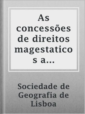 cover image of As concessões de direitos magestaticos a emprezas mercantis para o ultramar
